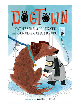 英文原版 Dogtown 狗镇 纽伯瑞奖作家Katherine Applegate 英文版 进口英语原版书籍
