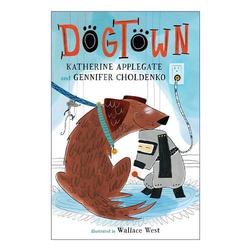 英文原版 Dogtown 狗镇 纽伯瑞奖作家Katherine Applegate 英文版 进口英语原版书籍