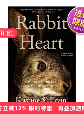 英文原版 Rabbit Heart 兔子之心 母亲的谋杀案 女儿的故事 纽约时报书评编辑选择奖 传记 Kristine S. Ervin 进口英语原版书籍