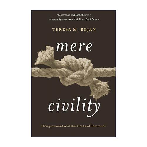 英文原版 Mere Civility 纯粹礼貌 分歧与宽容的边界 牛津大学教授Teresa M. Bejan 英文版 进口英语原版书籍