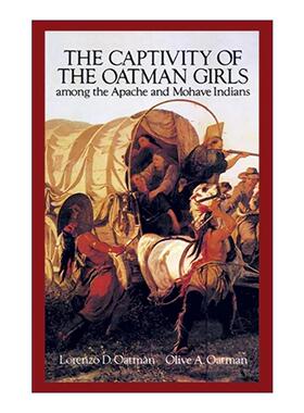 英文原版 The Captivity of the Oatman Girls Among the Apache and Mohave Indians 阿帕切与莫哈维印第安人对奥特曼女孩的囚禁