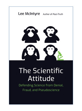 英文原版 The Scientific Attitude The MIT Press 科学态度 对抗阴谋论 欺诈 并与伪科学划清界限的科学素养 Lee McIntyre 英文版