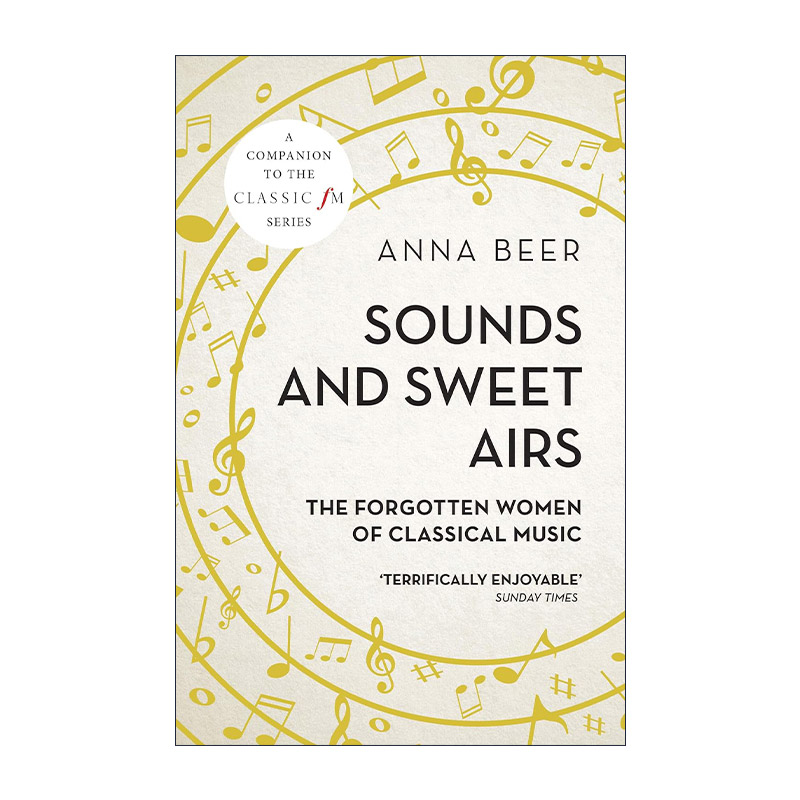 英文原版 Sounds and Sweet Airs 声音和甜蜜之歌 古典音乐中被遗忘的女性 英文版 进口英语原版书籍