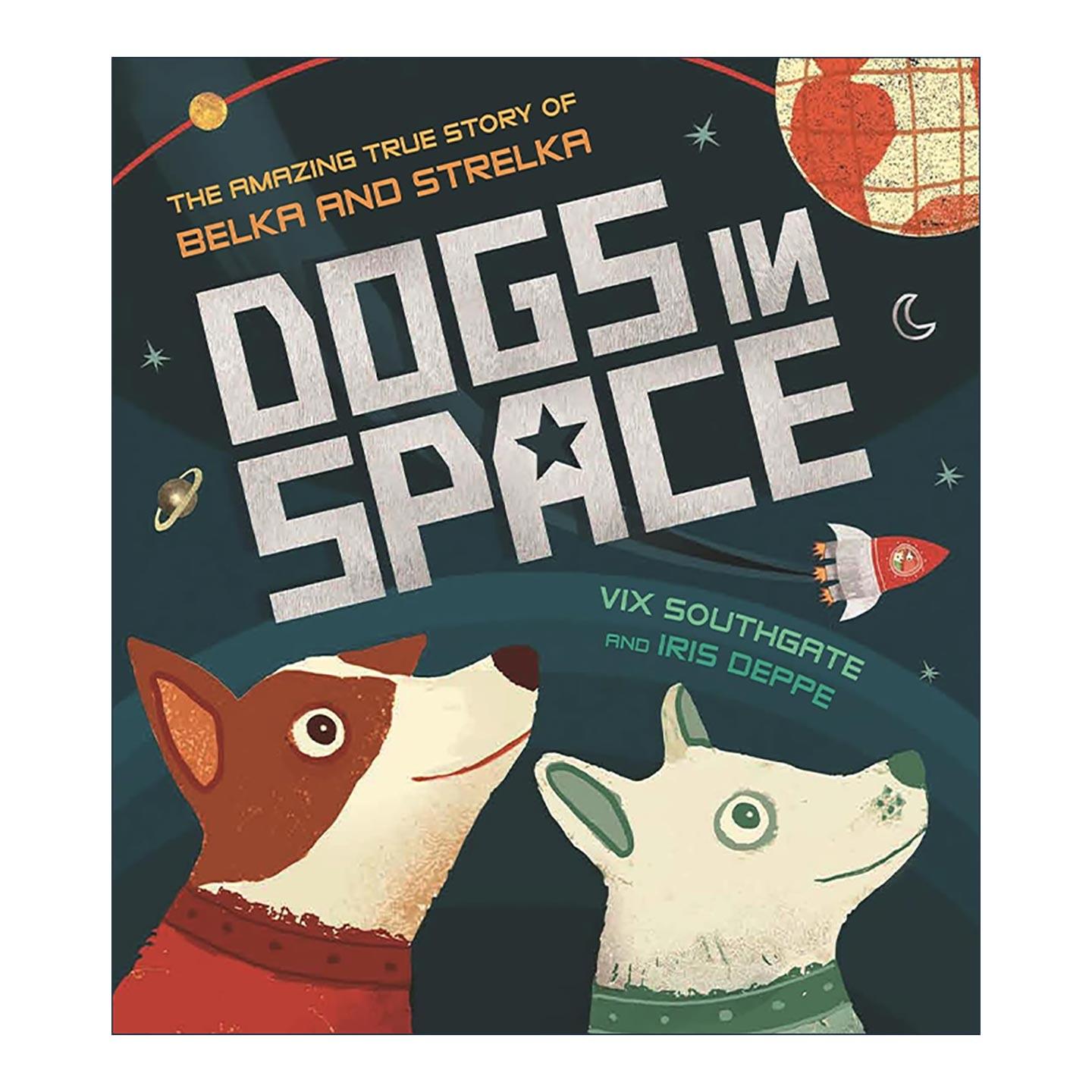 英文原版 Dogs in Space 太空犬的故事 贝尔卡和斯特雷卡 儿童精装绘本 英文版 进口英语原版书籍