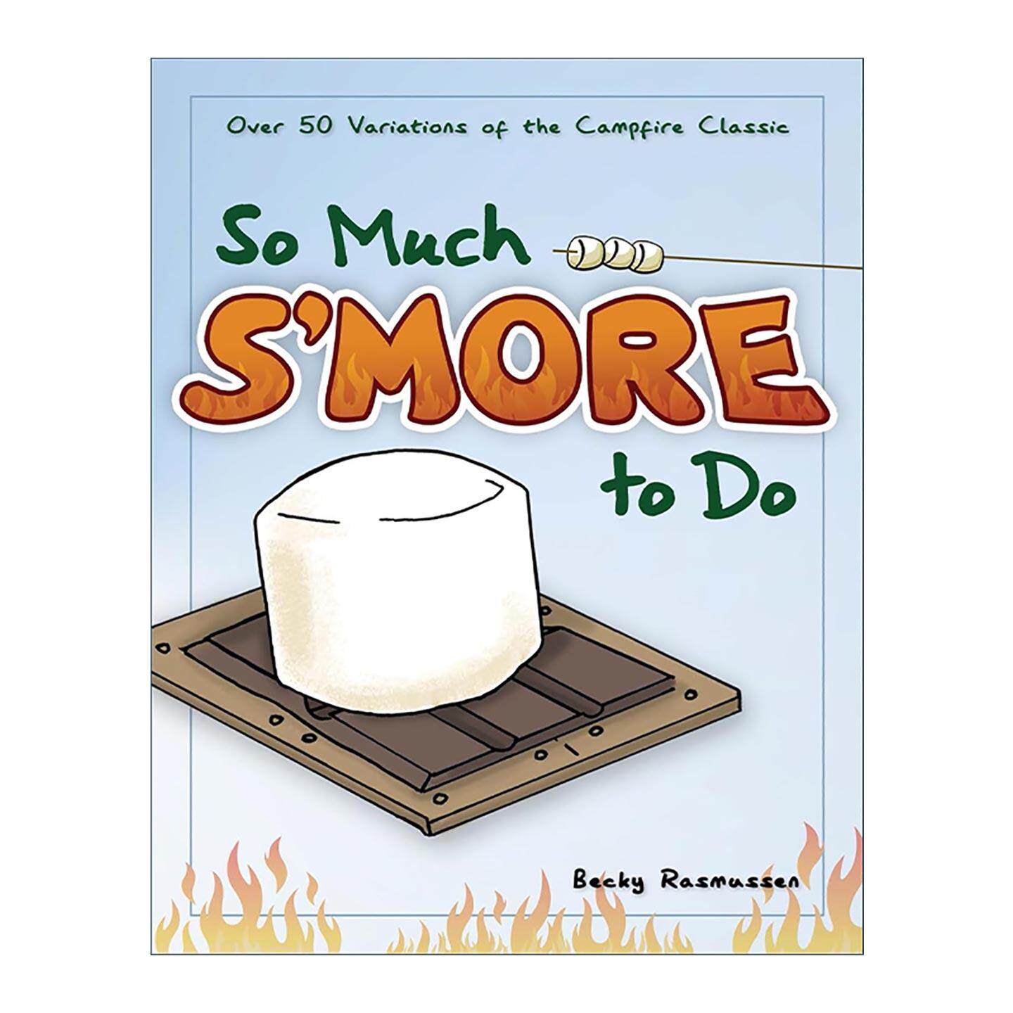 英文原版 So Much S'more to Do 烤棉花糖饼干 经典篝火野餐小食食谱 露营甜点烘烤指南 Becky Rasmussen 英文版 进口英语原版书籍