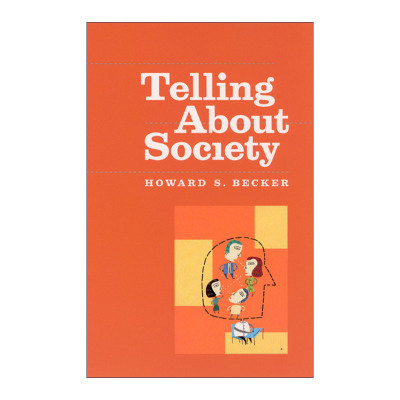 英文原版 Telling About Society 呈现社会 社会学研究 芝加哥写作指南系列 Howard S. Becker 英文版 进口英语原版书籍