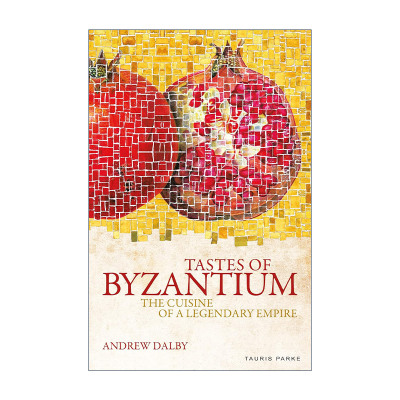 英文原版 Tastes of Byzantium 拜占庭的味道 传奇帝国的美食 安德鲁·达尔比 英文版 进口英语原版书籍