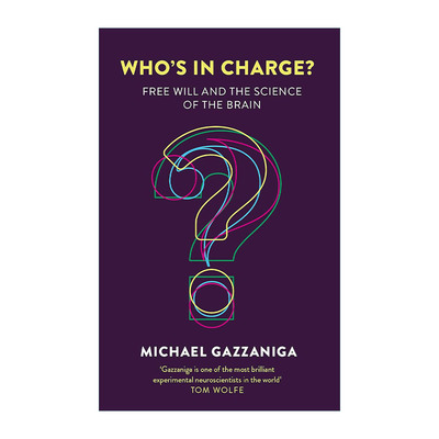英文原版 Who's in Charge 谁说了算 自由意志的心理学解读 认知神经科学之父迈克尔·加扎尼加 Michael Gazzaniga 英文版