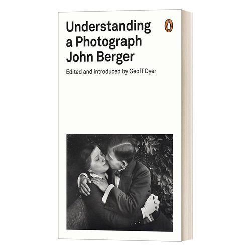 理解一张照片 Understanding a Photograph 约翰·伯格论摄影 Penguin Modern Classics 企鹅现代经典 平装 英文原版