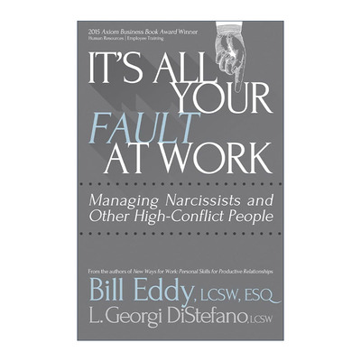 英文原版 It's All Your Fault at Work 别等到被欺负了才懂这些事 如何与高冲突人格者友好相处 Bill Eddy比尔·埃迪 英文版