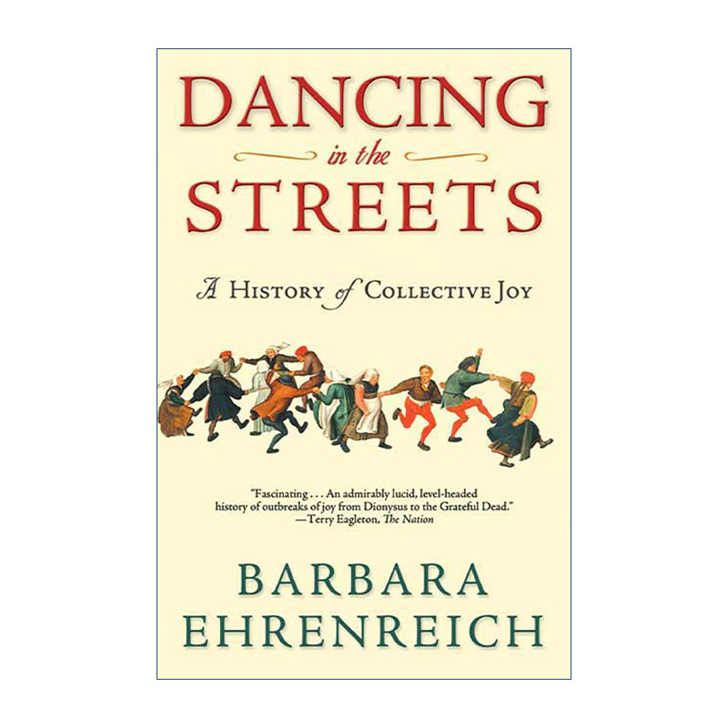 英文原版 Dancing in the Streets 街头的狂欢 庆典、舞会、演唱会、运动会如何翻转全世界 芭芭拉艾伦瑞克 英文版 进口英语原版书