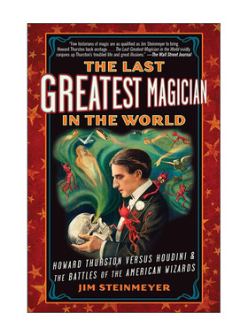 英文原版 The Last Greatest Magician in the World 世界上伟大的魔术师 Howard Thurston传记 Jim Steinmeyer 进口英语原版书籍