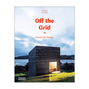 英文原版 Off The Grid Houses For Escape 脱离条条框框 自然环境居住方式 室内设计 精装 英文版 进口英语原版书籍