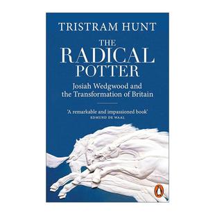 约西亚·威治伍德与英国转型 书籍 Radical 进口英语原版 英文版 威治伍德陶瓷创始人 陶艺家 激进 Potter The 英文原版