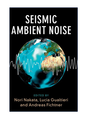 英文原版 Seismic Ambient Noise 地震环境噪声 Nori Nakata 精装 英文版 进口英语原版书籍
