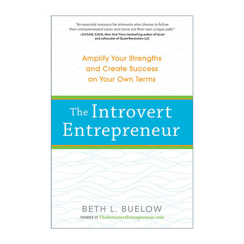 英文原版 The Introvert Entrepreneur 我们安静 我们成功 内向者驾驭沟通 领导 创业的绽放之路 Beth L. Buelow 进口英语原版书籍