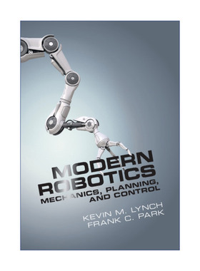 英文原版 Modern Robotics 现代机器人学 机构 规划与控制 Kevin M. Lynch 精装 英文版 进口英语原版书籍