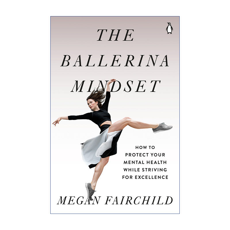 英文原版 The Ballerina Mindset 芭蕾舞者心态 如何在追求卓越的同时保护你的心理健康 Megan Fairchild 英文版 进口英语书籍
