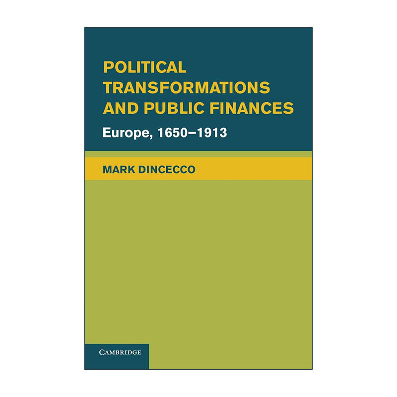 英文原版 Political Transformations and Public Finances 政治转型与公共财政 欧洲1650-1913年 马克.丁塞科 进口英语原版书籍
