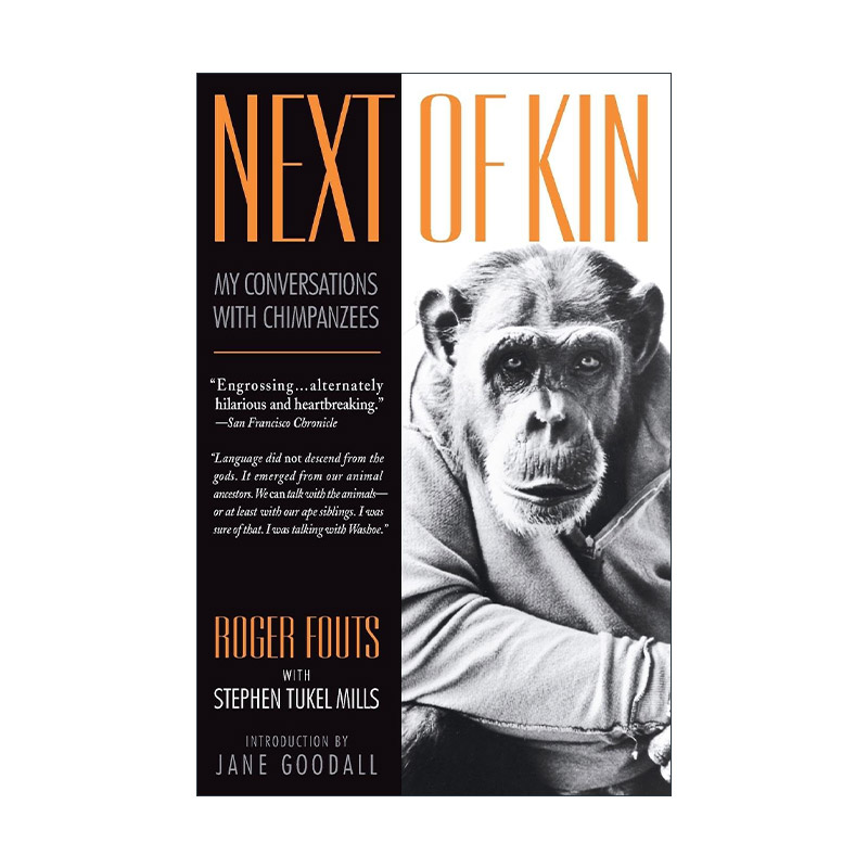 英文原版 Next of Kin 近亲 我与黑猩猩的对话 教会第一只猩猩手语 Roger Fouts回忆录 英文版 进口英语原版书籍
