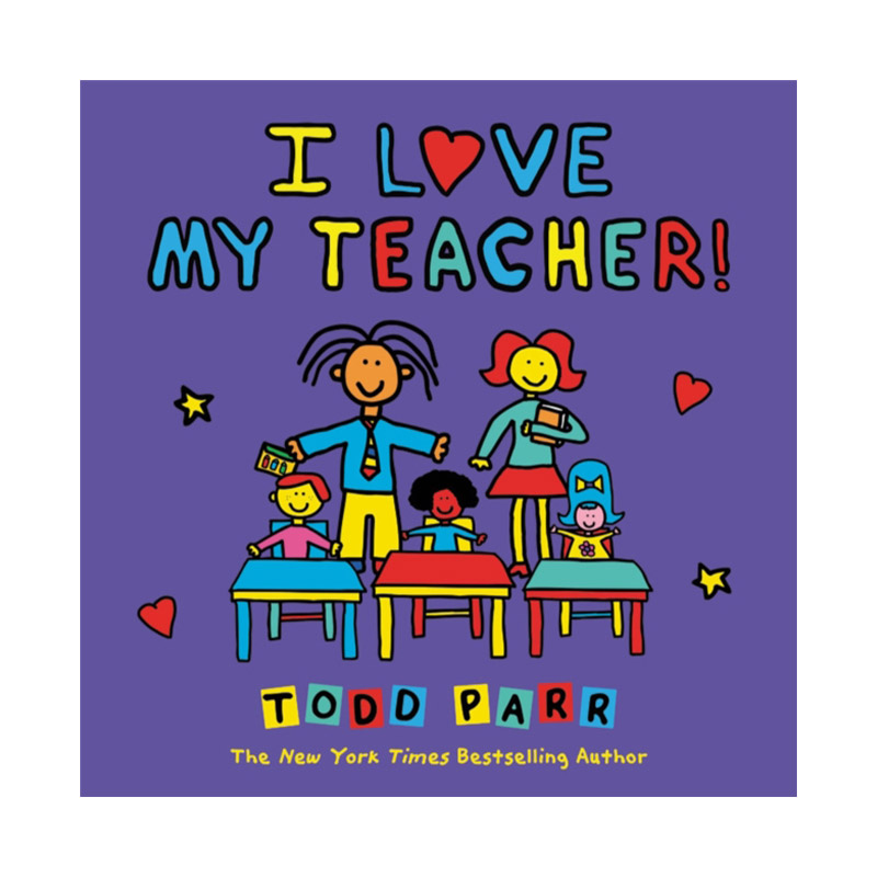 英文原版 I Love My Teacher 我爱我的老师 3-6岁宝宝儿童英语启蒙绘本 Todd Parr 英文版 进口英语原版书籍