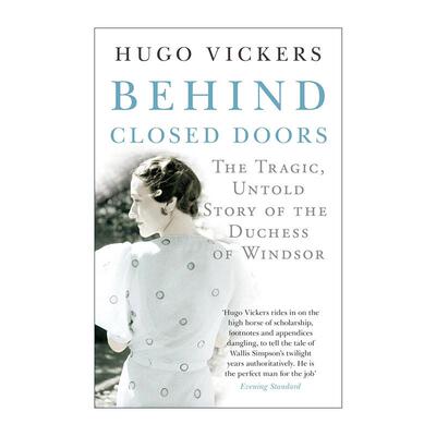 英文原版 Behind Closed Doors 温莎公爵夫人 晚年困局与王室恩怨 Hugo Vickers 英文版 进口英语原版书籍