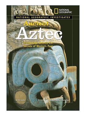 英文原版 National Geographic Investigates Ancient Aztec国家地理调查系列 古代阿兹特克 考古学揭开墨西哥过去的秘密 儿童科普