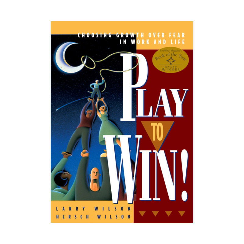 英文原版 Play To Win 不战而胜 在工作和生活中选择成长而不是恐惧 自我提升 Larry Wilson 英文版 进口英语原版书籍