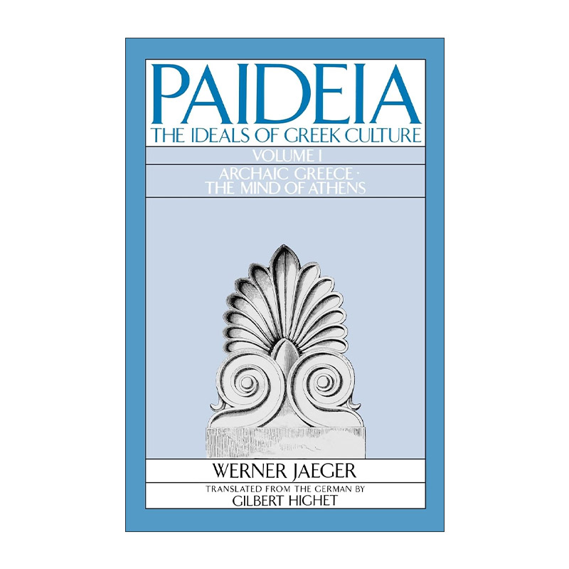 英文原版 Paideia The Ideals of Greek Culture Volume 1 教化 古希腊文化的理想 卷一 韦尔纳·耶格尔 英文版 进口英语原版书籍