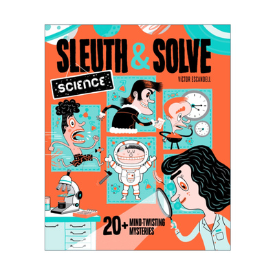 英文原版 Sleuth & Solve: Science 侦探解密 科学篇 20个令人费解的迷题  精装 英文版 进口英语原版书籍