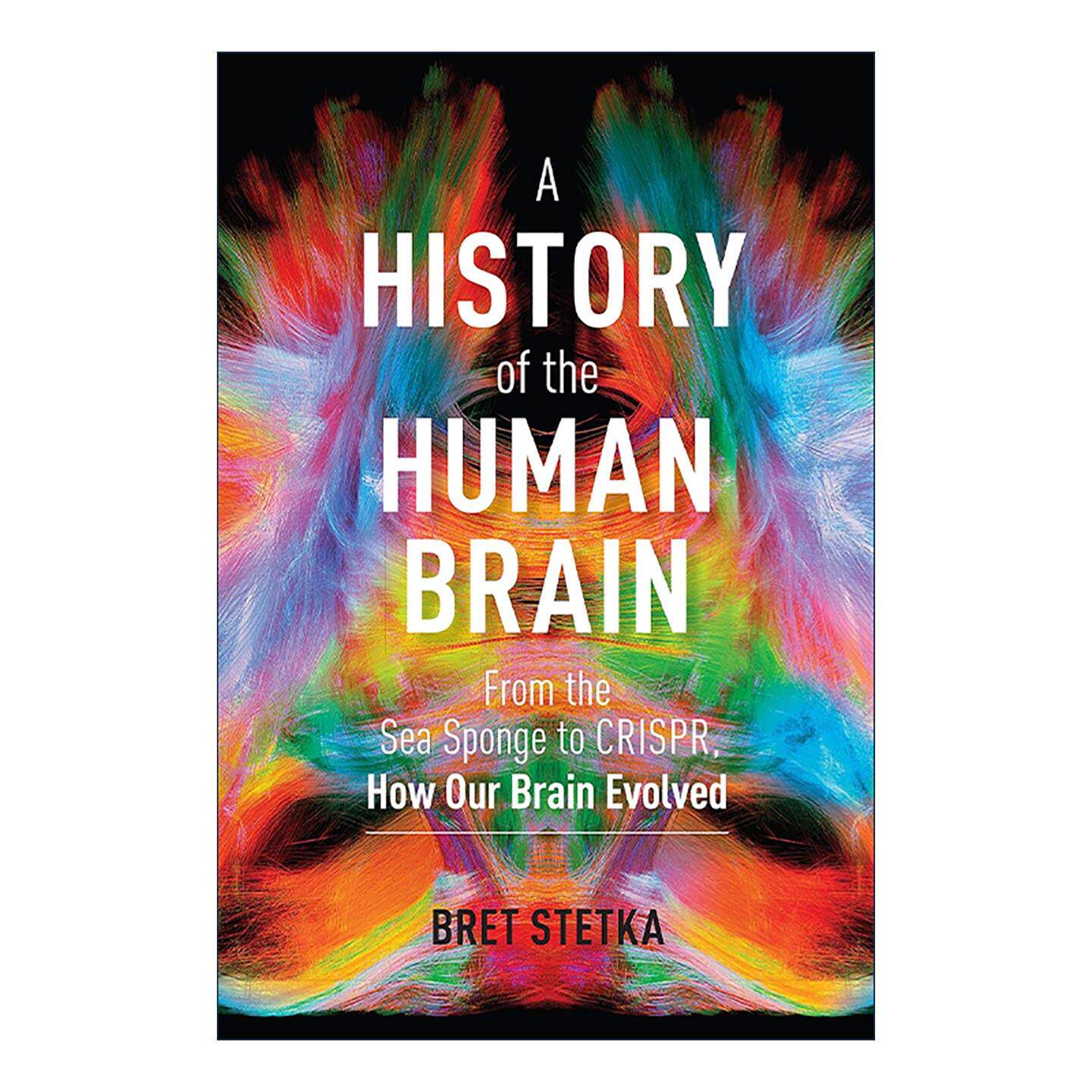 英文原版 A History of the Human Brain 人脑简史 大脑如何进化而来 精装 英文版 进口英语原版书籍