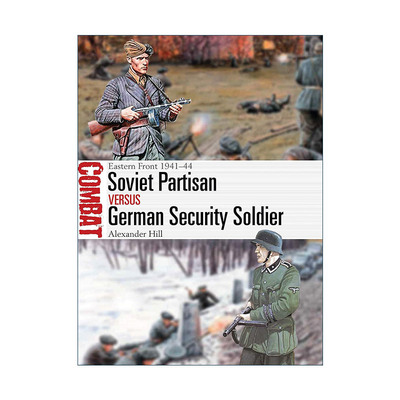 英文原版 Soviet Partisan vs German Security Soldier 二战苏联游击队VS德国陆军安全师 对战历史系列 英文版 进口英语原版书籍