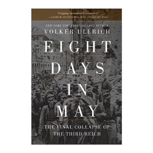 英文原版 Eight Days in May 第三帝国的*后八天 福尔克·乌尔里希 二战德国历史 英文版 进口英语原版书籍