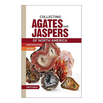 英文原版 Collecting Agates and Jaspers of North America 北美玛瑙和碧玉收藏鉴别指南 Patti Polk 英文版 进口英语原版书籍