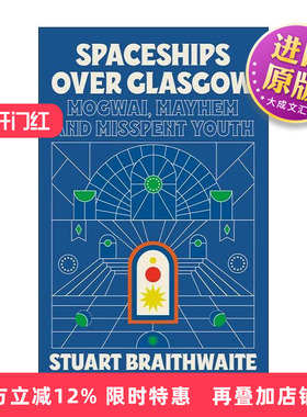 英文原版 Spaceships Over Glasgow 格拉斯哥上空的飞船 Mogwai乐队的吉他手?Stuart Braithwaite回忆录 英文版 进口英语原版书籍