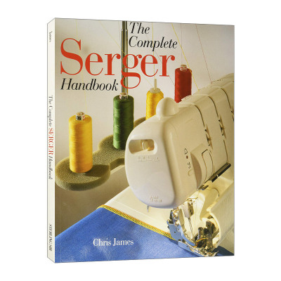 英文原版 Complete Serger Handbook 完整缝纫手册 英文版 进口英语原版书籍