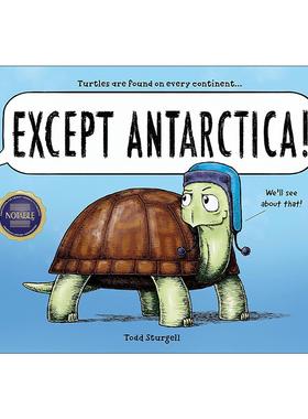 英文原版 Except Antarctica 除了南极洲 海龟冒险迁徙 儿童自然生态科普百科精装绘本 Todd Sturgell 英文版 进口英语原版书籍
