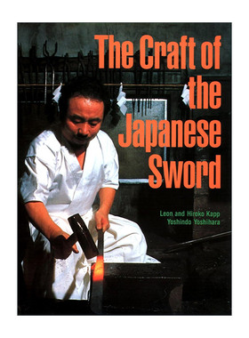 英文原版 The Craft of the Japanese Sword 日本刀的工艺 收藏鉴定 精装 Leon Kapp 英文版 进口英语原版书籍