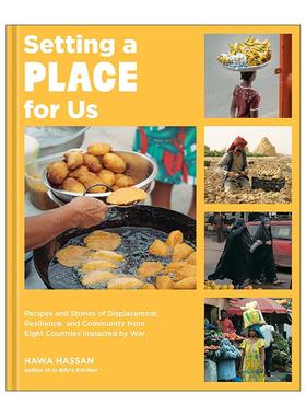 英文原版 Setting a Place for Us 为我们安个家 来自八个国家因战争而流离失所者的食谱与故事 詹姆斯比尔德奖得主Hawa Hassan
