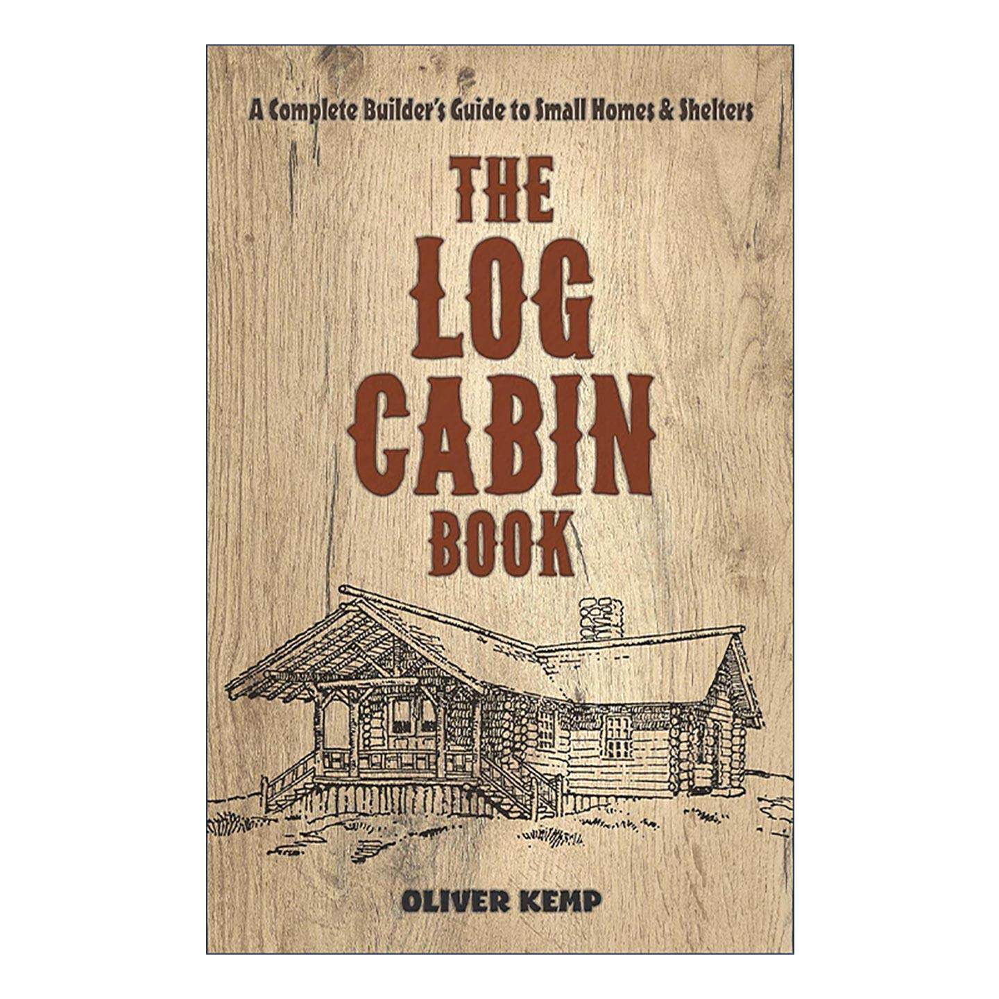英文原版 The Log Cabin Book 小木屋之书 施工建造完整指南 建筑装饰设计 Oliver Kemp 英文版 进口英语原版书籍