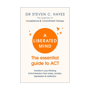 英文原版 A Liberated Mind 自由的心灵 接纳与承诺疗法简要指南 转变思维缓解焦虑抑郁 英文版 进口英语原版书籍