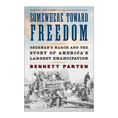 英文原版 Somewhere Toward Freedom 走向自由的地方 谢尔曼的游行和美国大规模解放的故事 精装 英文版 进口英语原版书籍