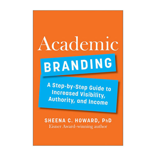 英文原版 Academic Branding 学术品牌 提高知名度 权威和收入的分步指南传播学教授Sheena C. Howard精装英文版进口英语原版书籍