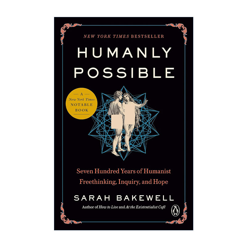 英文原版 Humanly Possible 人文主义的追寻 七百年來的自由思考 探究和希望 哲学 Sarah Bakewell 英文版 进口英语原版书籍