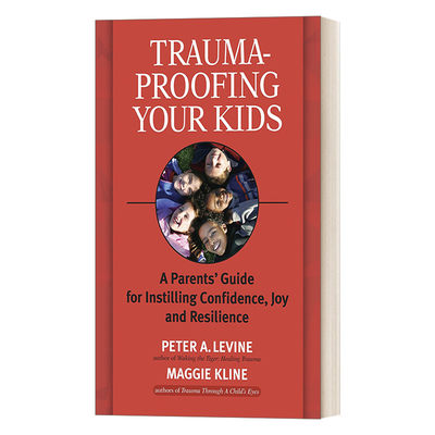 英文原版 Trauma-Proofing Your Kids 让你的孩子免受创伤 父母灌输自信 快乐和适应力的指南 英文版 进口英语原版书籍