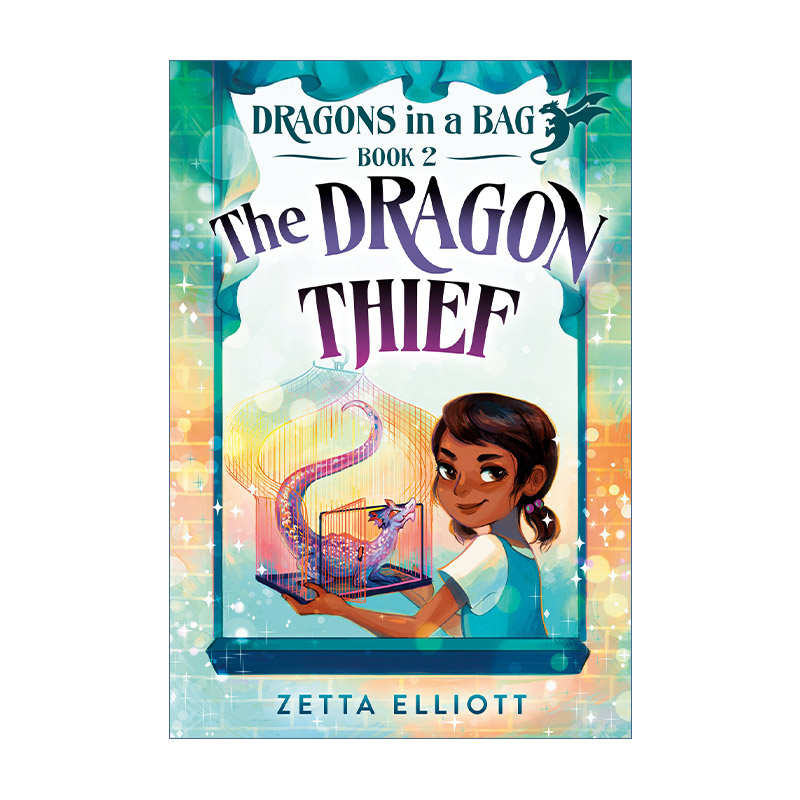 英文原版 The Dragon Thief Dragons in a Bag 02 龙贼 袋子里的龙系列2 儿童奇幻小说 Zetta Elliott 英文版 进口英语原版书籍