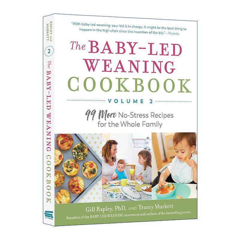英文原版 The Baby-Led Weaning Cookbook Volume Two 辅食添加 让宝宝做主 不喂饭 不挑食 让宝宝爱上吃饭的美味食谱 卷二