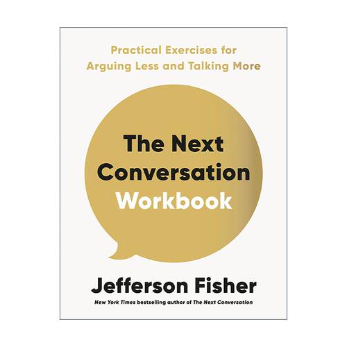 英文原版 The Next Conversation Workbook 下一次对话练习册 不争不哄不解释 轻松搞定难搞定的人 杰斐逊·费希尔 交流沟通指南