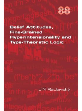 预售 按需印刷 Belief Attitudes  Fine-Grained Hyperintensionality and Type-Theoretic Logic