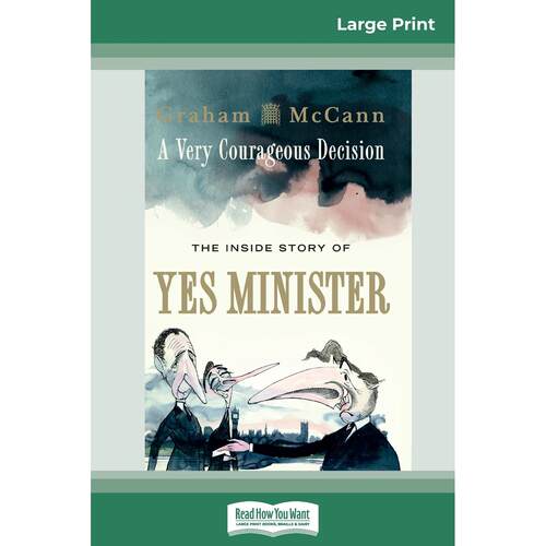 按需印刷 A Very Courageous Decision 一个非常勇敢的决定:“是，部长”的内幕 Graham McCann 英文原版